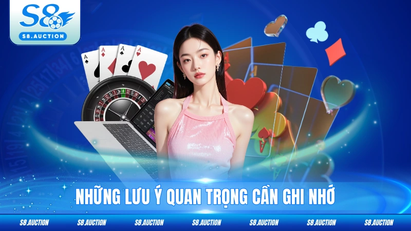 Những lưu ý quan trọng cần ghi nhớ